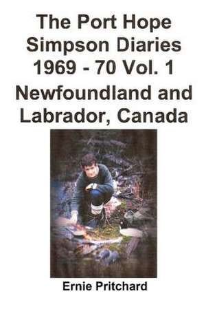 The Port Hope Simpson Diaries 1969 - 70 Vol. 1 Newfoundland and Labrador, Canada de Llewelyn Pritchard Ma