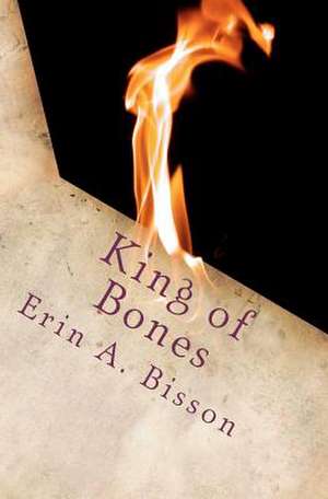 King of Bones de Erin A. Bisson