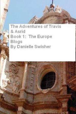 The Adventures of Travis and Asrid Book Series de Danielle M. Swisher