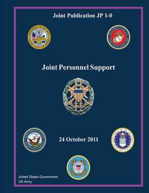 Joint Publication Jp 1-0 Joint Personnel Support 24 October 2011 de United States Government Us Army