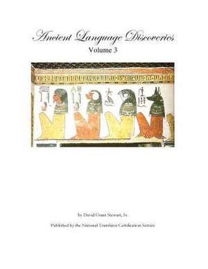 Ancient Language Discoveries Volume 3 de Stewart Sr, David Grant