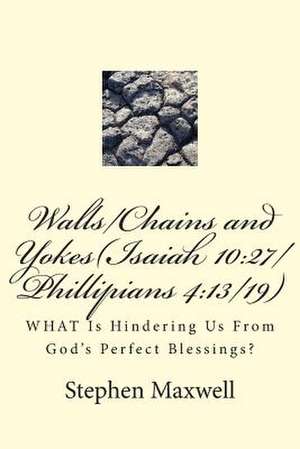 Walls/Chains and Yokes(isaiah 10 de Rev Stephen Cortney Maxwell