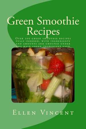 Green Smoothie Recipes de Ellen Vincent