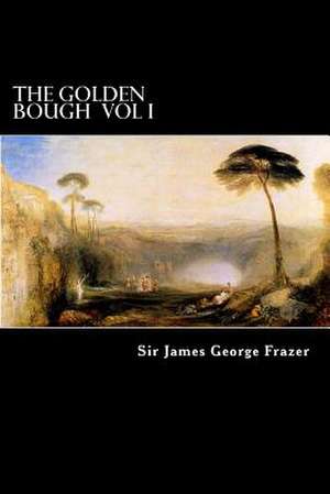 The Golden Bough Vol I de James George Frazer