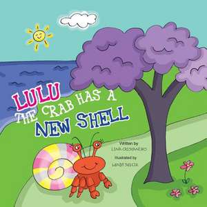 Lulu the Crab Has a New Shell de Lina Cristancho