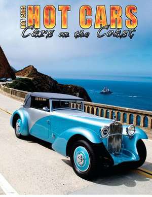 Hot Cars Cars on the Coast de Sorenson, MR Roy R.