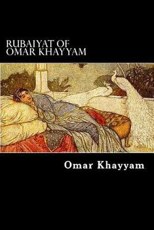 Rubaiyat of Omar Khayyam de Omar Khayyam