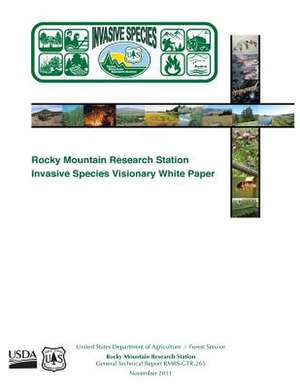 Rocky Mountain Research Station Invasive Species Visionary White Paper de D. E. Pearson