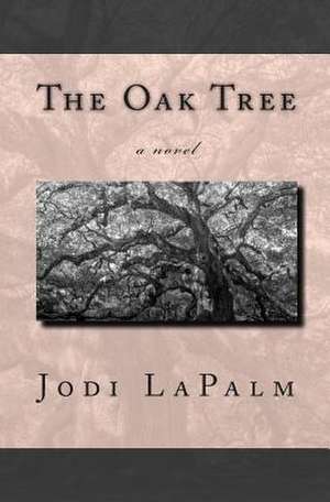 The Oak Tree de Jodi Lapalm