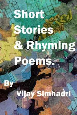 Short Stories and Rhyming Poems de Simhadri, MR Vijay Nanduri