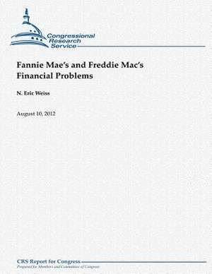 Fannie Mae's and Freddie Mac's Financial Problems de N. Eric Weiss