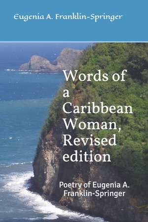 Words of a Caribbean Woman, Revised Edition de Eugenia A. Franklin-Springer