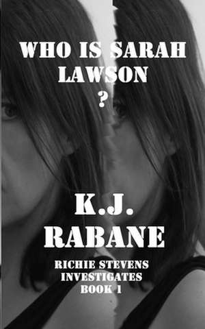 Who Is Sarah Lawson? de K. J. Rabane