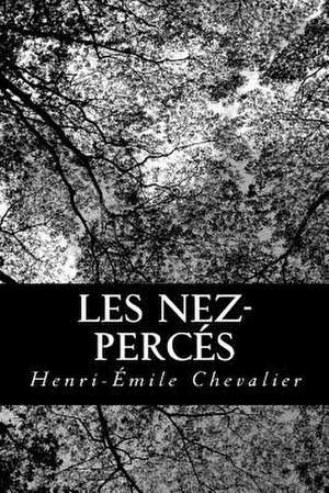 Les Nez-Perces de Henri Emile Chevalier