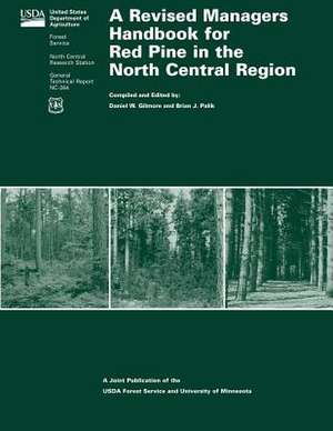 A Revised Managers Handbook for Red Pine in the North Central Region de Daniel W. Gilmore