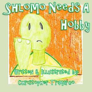 Shlomo Needs a Hobby de Christopher Trimarco