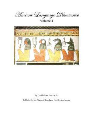 Ancient Language Discoveries Volume 4 de Stewart Sr, David Grant