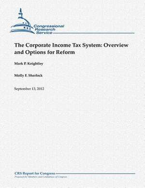 The Corporate Income Tax System de Mark P. Keightley