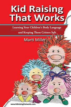 Kid Raising That Works de Marti Miller