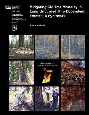 Mitigating Old Tree Mortality in Long-Unburned, Fire-Dependent Forests de Sharon M. Hood