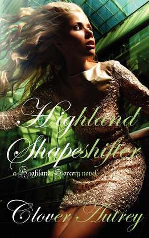 Highland Shapeshifter de Clover Autrey