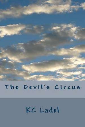 The Devil's Circus de Kc Ladel