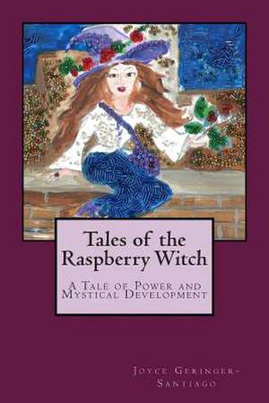 Tales of the Raspberry Witch de Joyce Geringer- Santiago