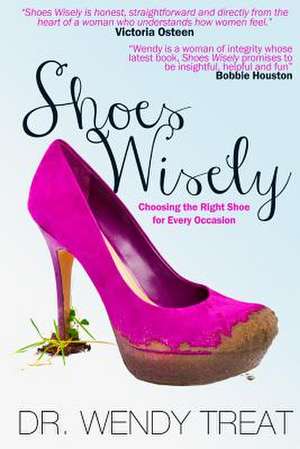 Shoes Wisely de Wendy Treat