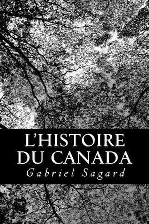 L'Histoire Du Canada de Gabriel Sagard