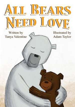 All Bears Need Love de Tanya Valentine