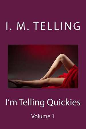 I'm Telling Quickies de I. M. Telling