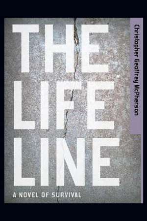 The Life Line de Christopher Geoffrey McPherson