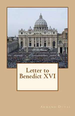 Letter to Benedict XVI de Armand Duval