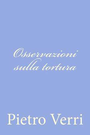 Osservazioni Sulla Tortura de Pietro Verri