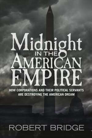 Midnight in the American Empire de Robert Bridge