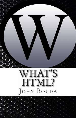 What's HTML? de MR John D. Rouda