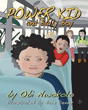 Power Kid and Bully Boy de Obi Nwokolo