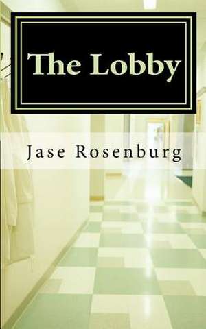 The Lobby de Jase Rosenburg