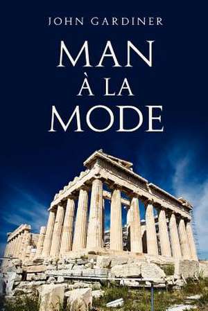 Man a la Mode de John Gardiner