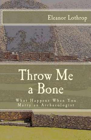 Throw Me a Bone de Eleanor Lothrop