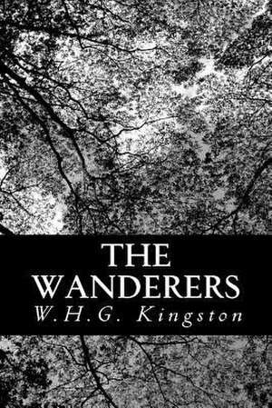 The Wanderers de W. H. G. Kingston