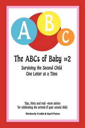 The ABCs of Baby #2 de Kimberly Crabb