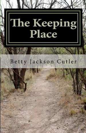 The Keeping Place de Betty Jackson Cutler