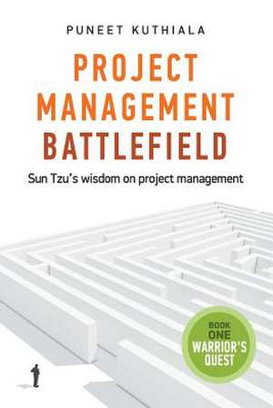 Project Management Battlefield de Puneet Kuthiala