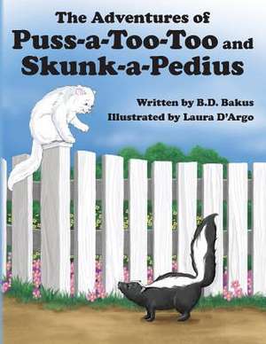 The Adventures of Puss-A-Too-Too and Skunk-A-Pedius de B. D. Bakus