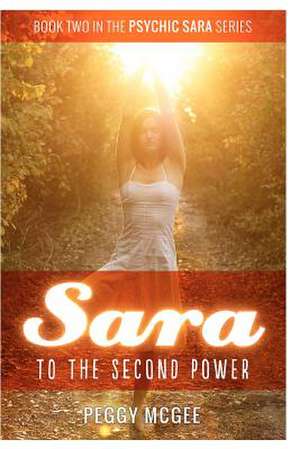 Sara to the Second Power de Peggy A. McGee