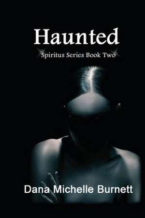 Haunted de Dana Michelle Burnett