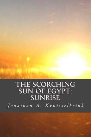 The Scorching Sun of Egypt-Sunrise de Jonathan A. Kruisselbrink