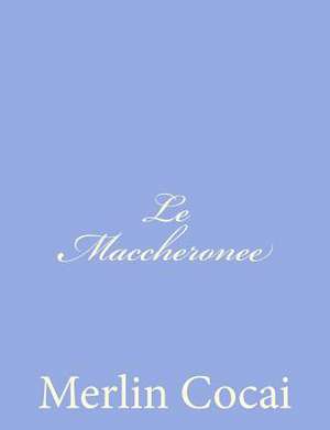 Le Maccheronee de Merlin Cocai