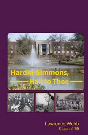 Hardin-Simmons, Hail to Thee de Lawrence Webb